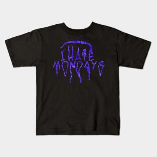 I HATE MONDAYS (Purple ver) Kids T-Shirt